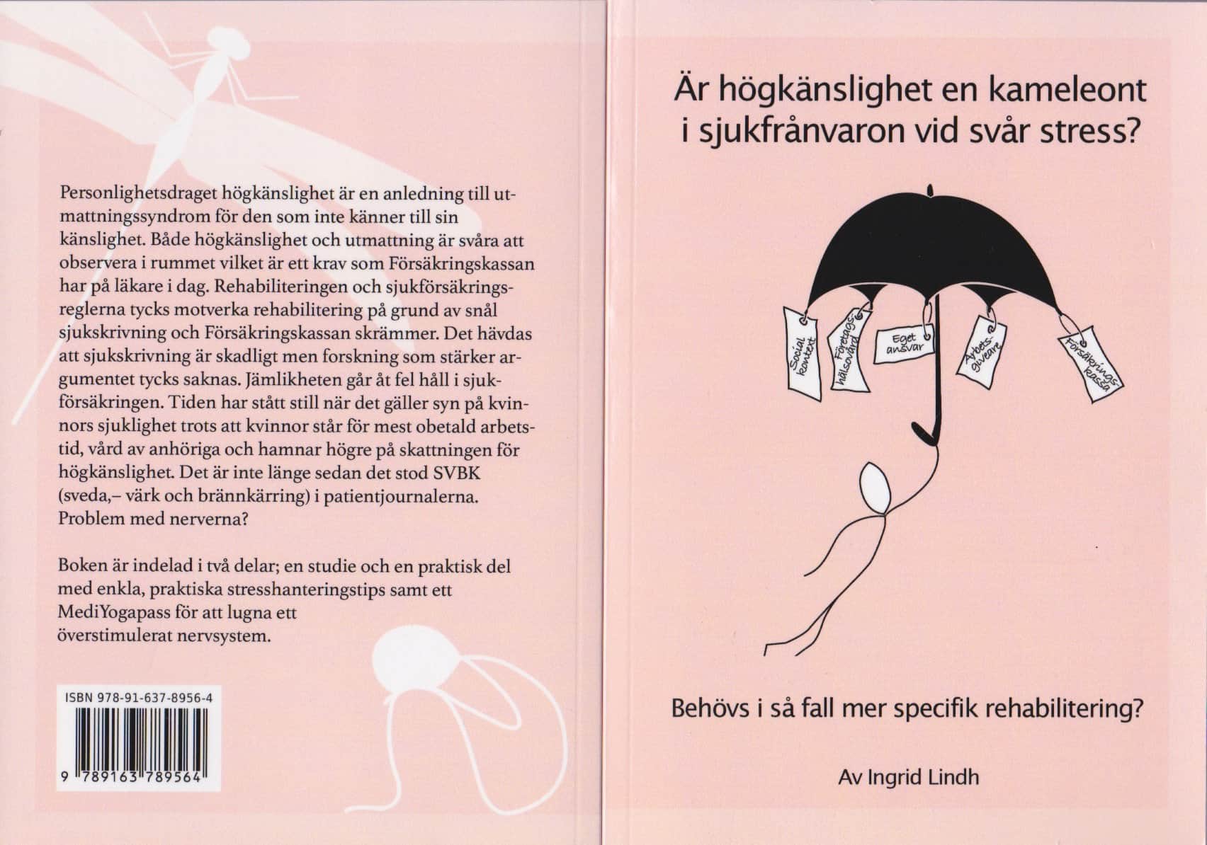 Ett bokomslag, Är högkäsnlighet en kameleont i sjukfrånvaron av Ingrid Lindh, 2019. En bok om utmattning, högkänslighet och det svenska sjukförsäkringssystemet.